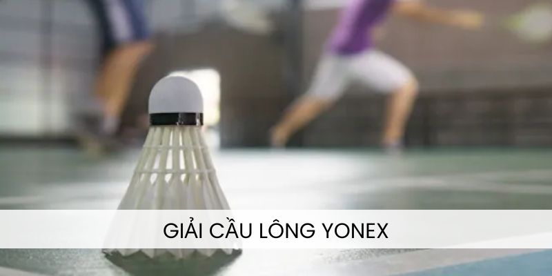 giải cầu lông Yonex