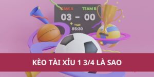 Mẹo chơi kèo tài xỉu 1 3/4 là sao để tăng tỷ lệ thắng